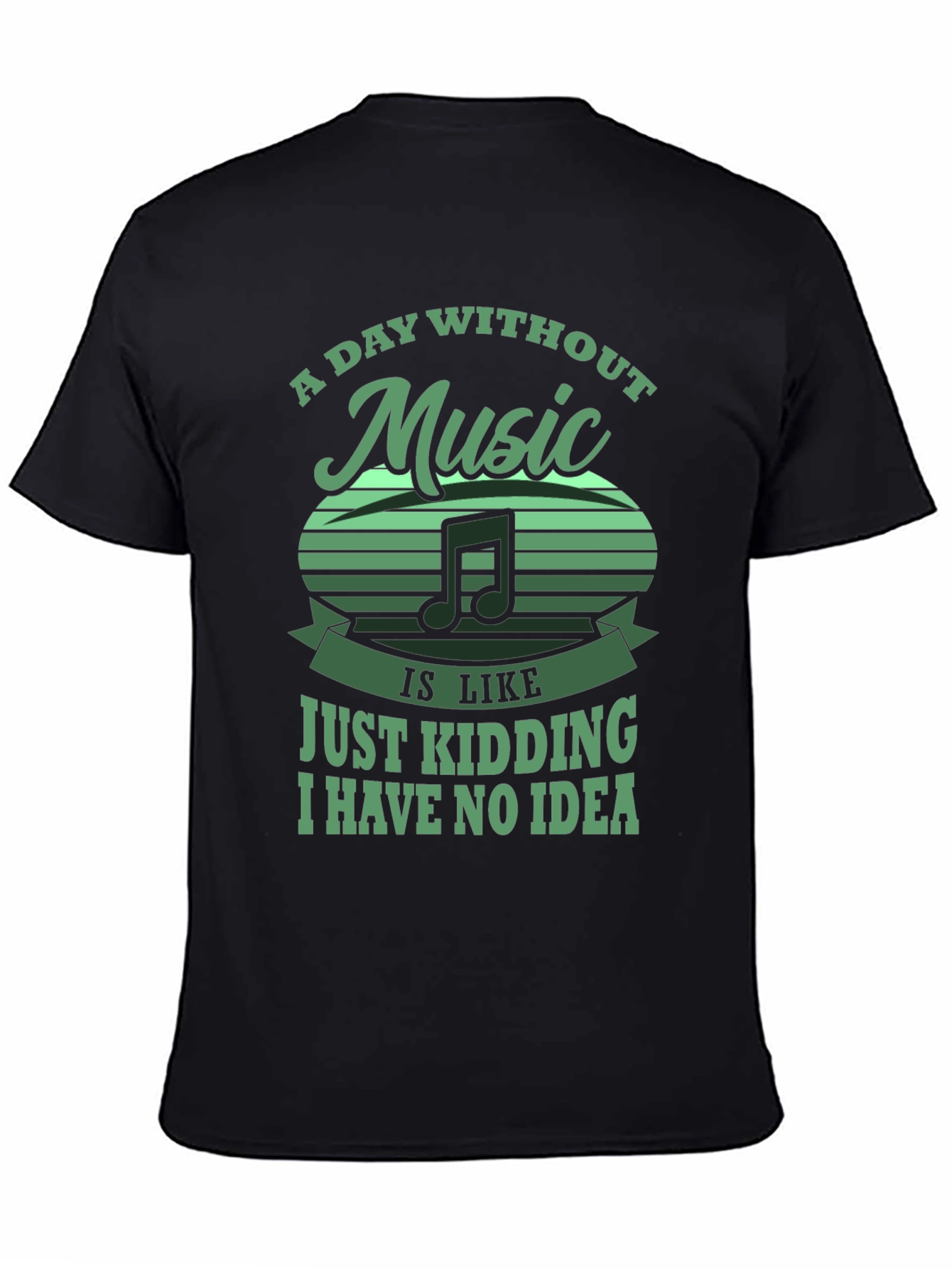 Music Lover Tee: Day Without Music - Just Kidding!