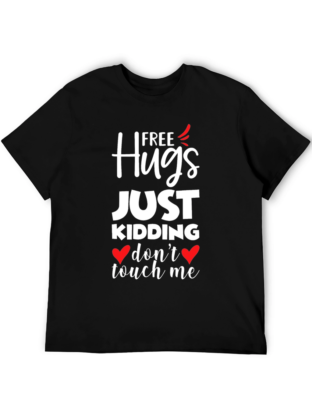 Free Hugs Just Kidding Graphic T-Shirt