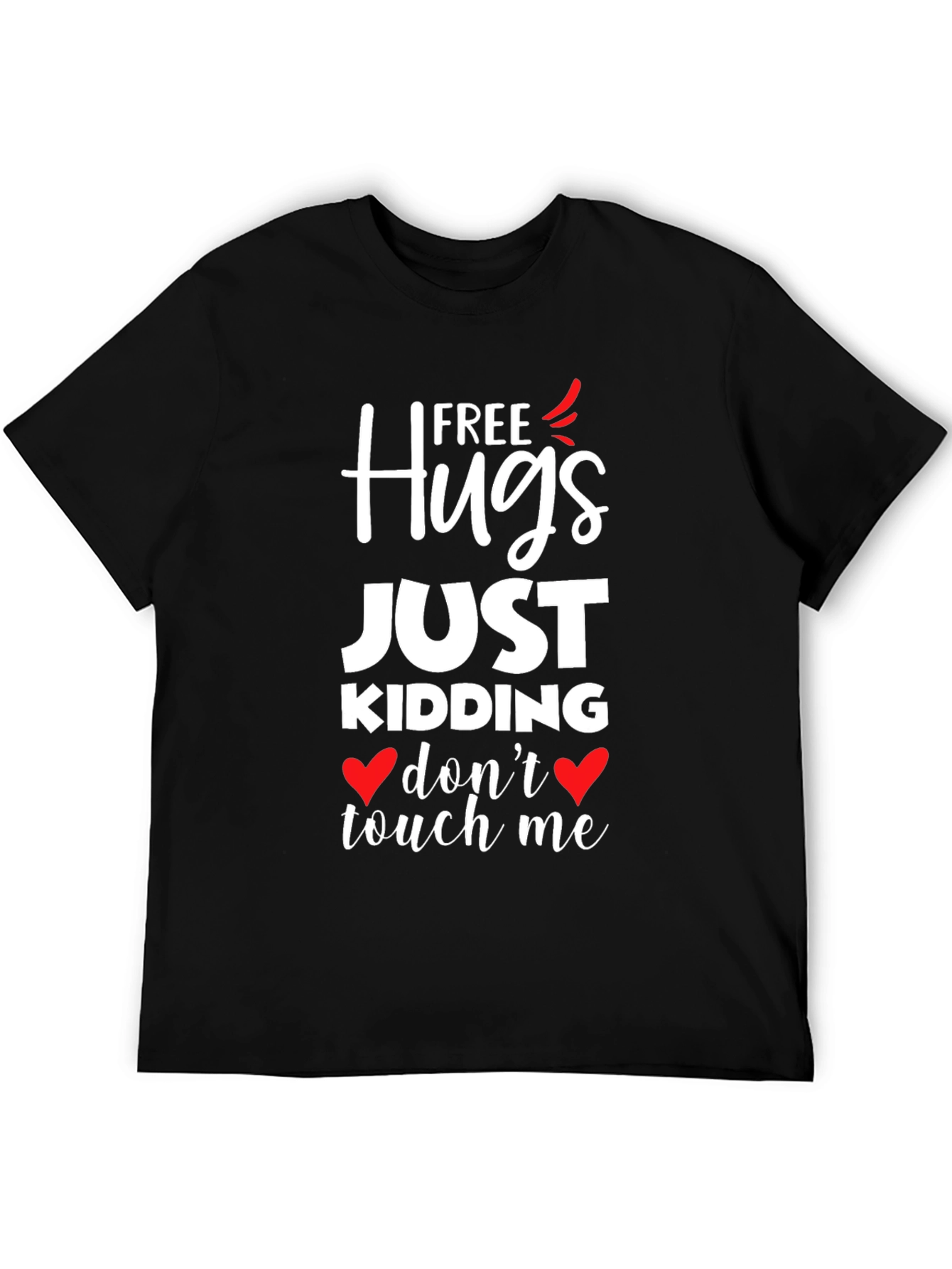 Free Hugs Just Kidding Graphic T-Shirt