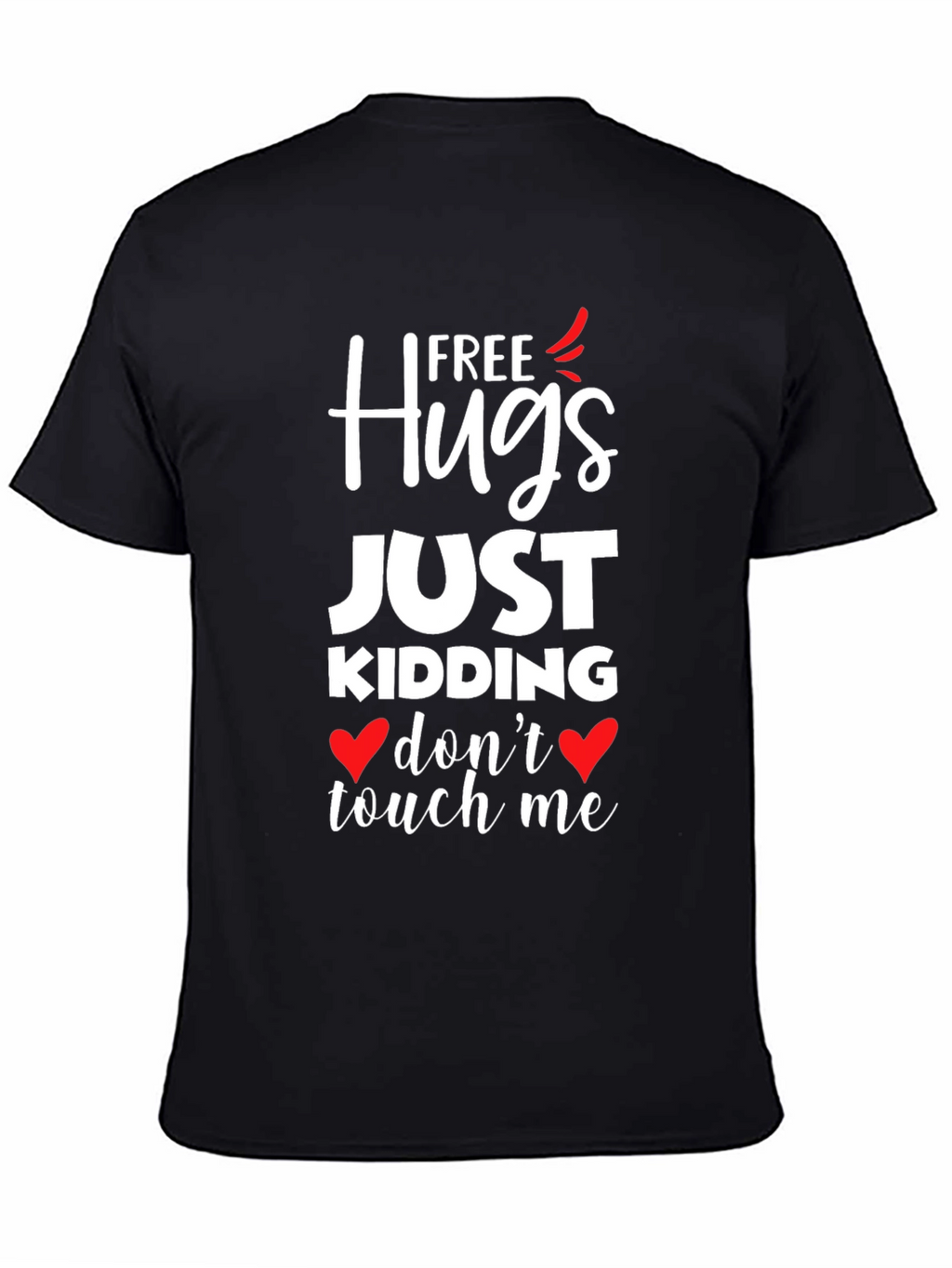 Free Hugs Just Kidding Graphic T-Shirt