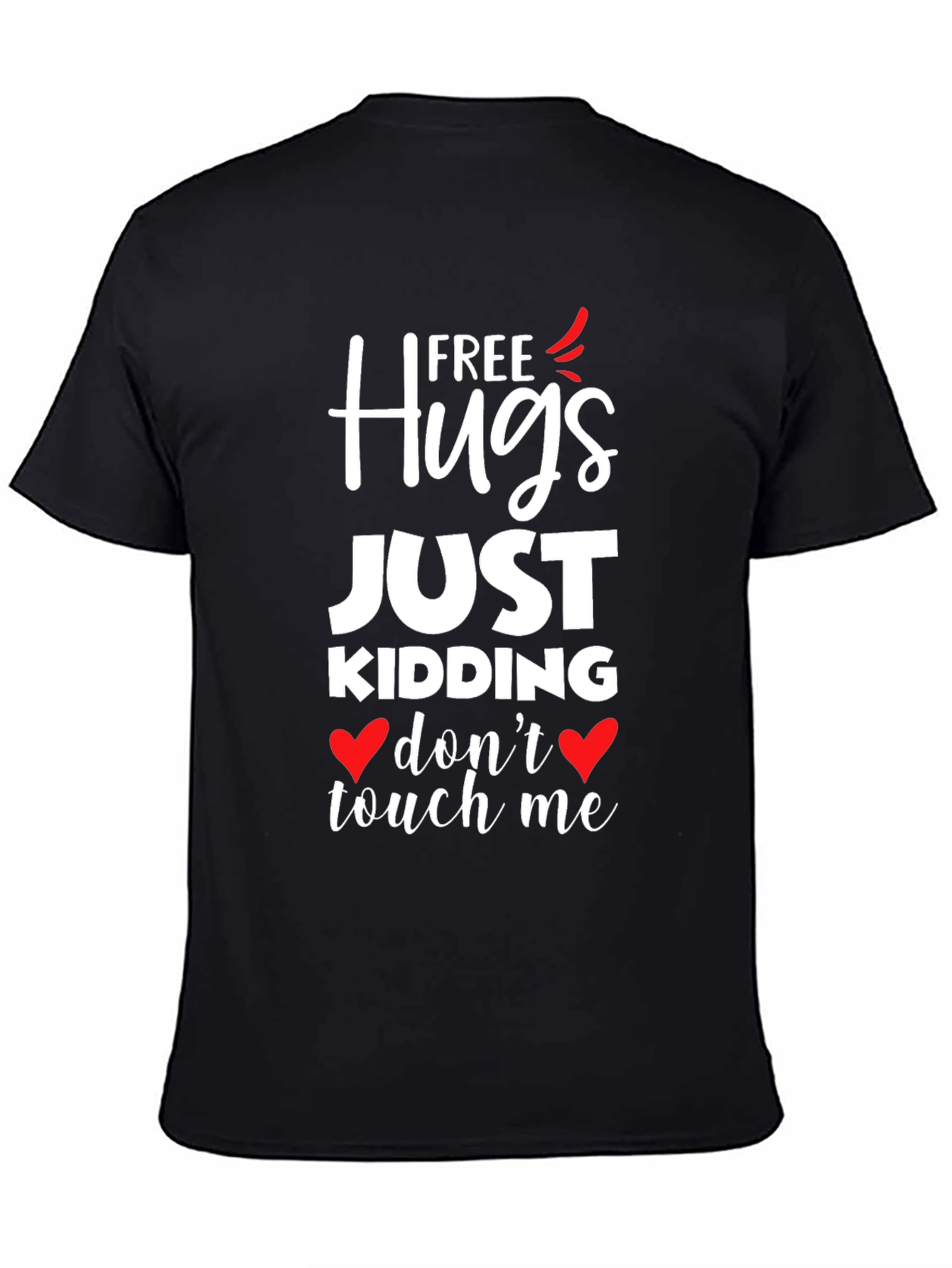 Free Hugs Just Kidding Graphic T-Shirt