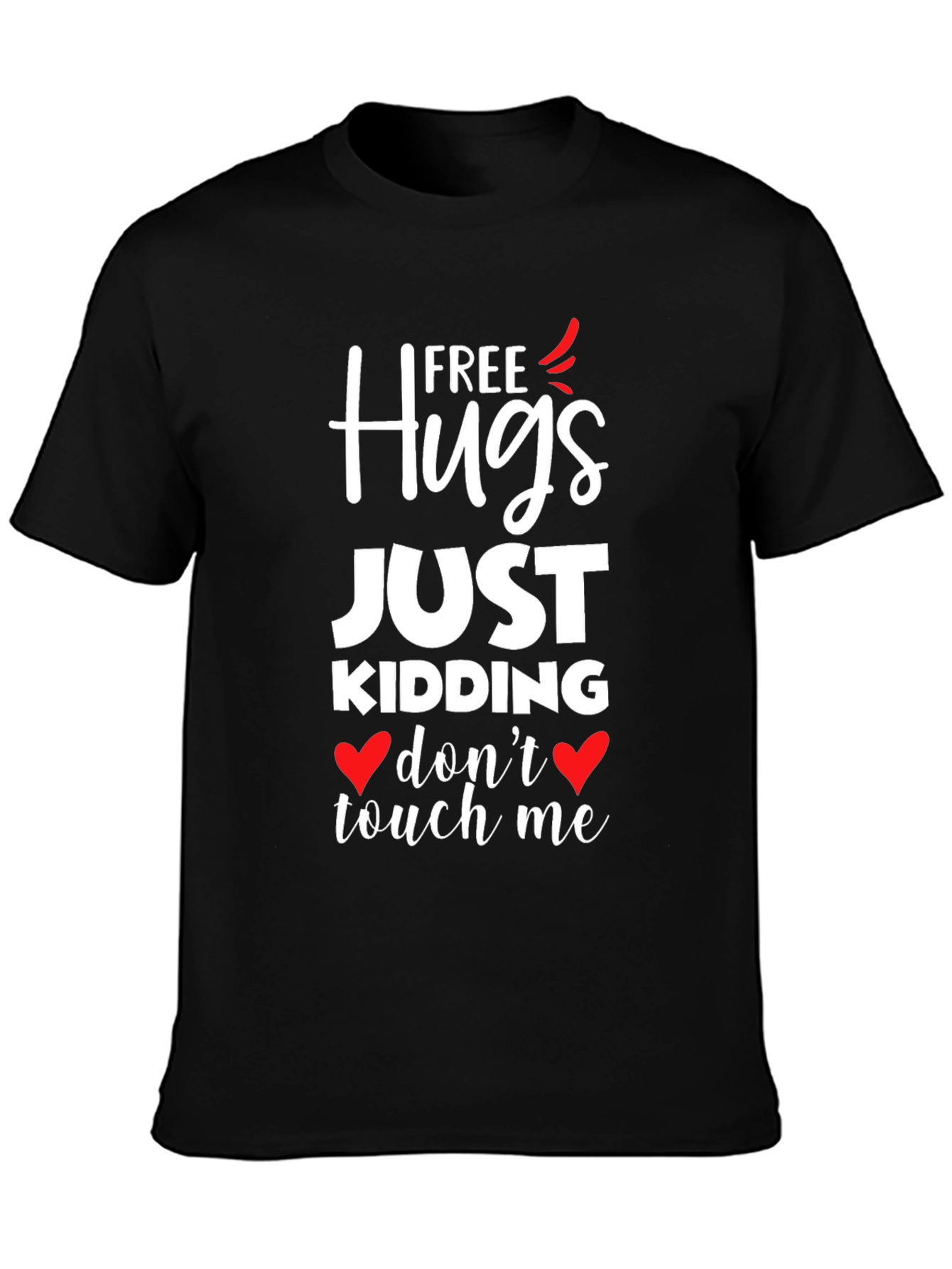 Free Hugs Just Kidding Graphic T-Shirt