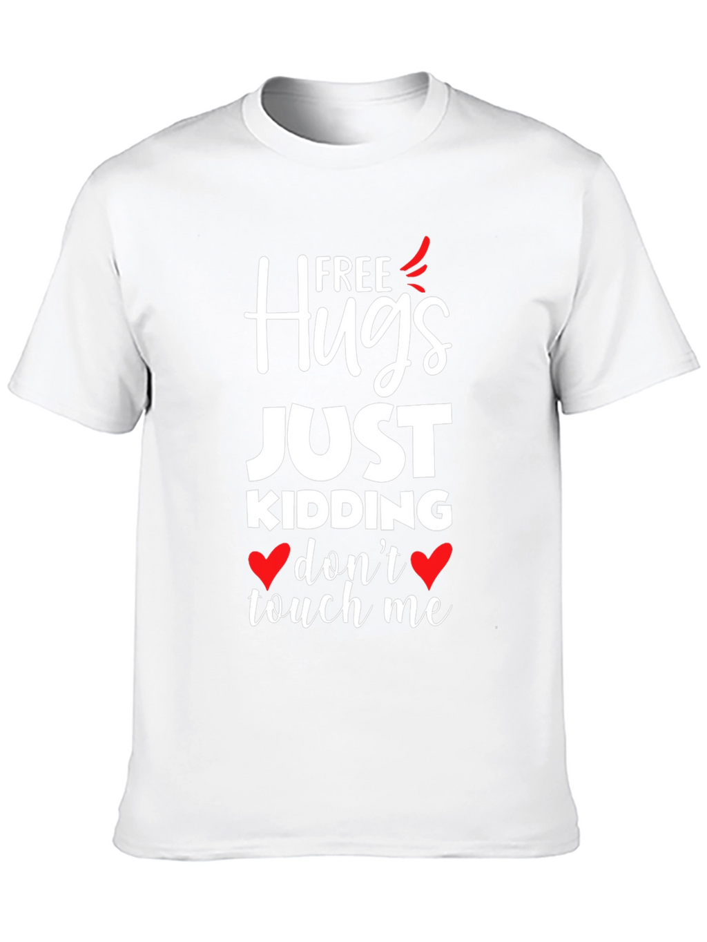 Free Hugs Just Kidding Graphic T-Shirt