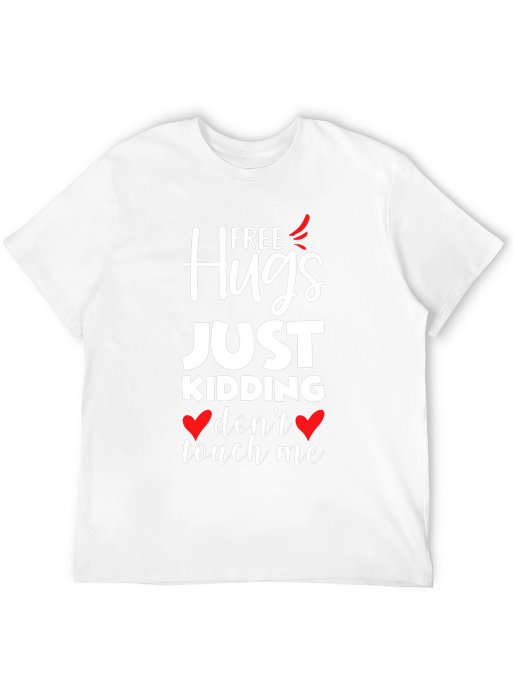 Free Hugs Just Kidding Graphic T-Shirt