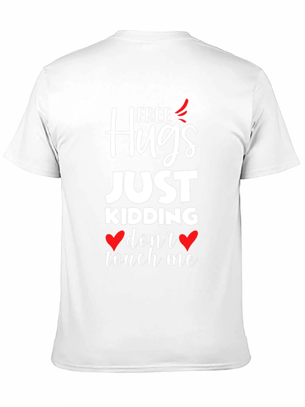 Free Hugs Just Kidding Graphic T-Shirt