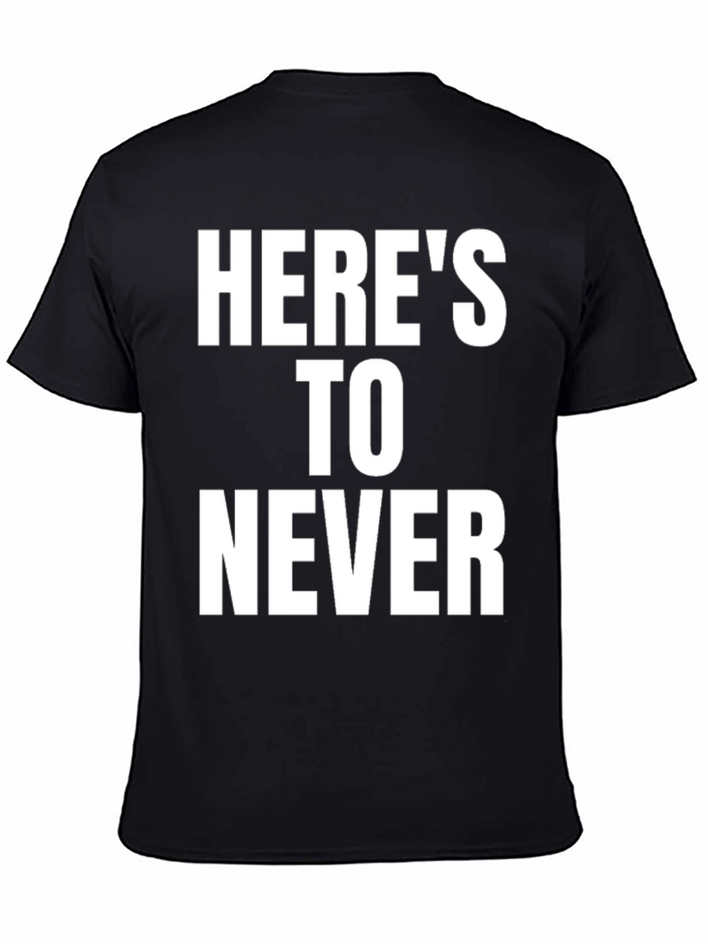 Heres To Never Graphic T-Shirt