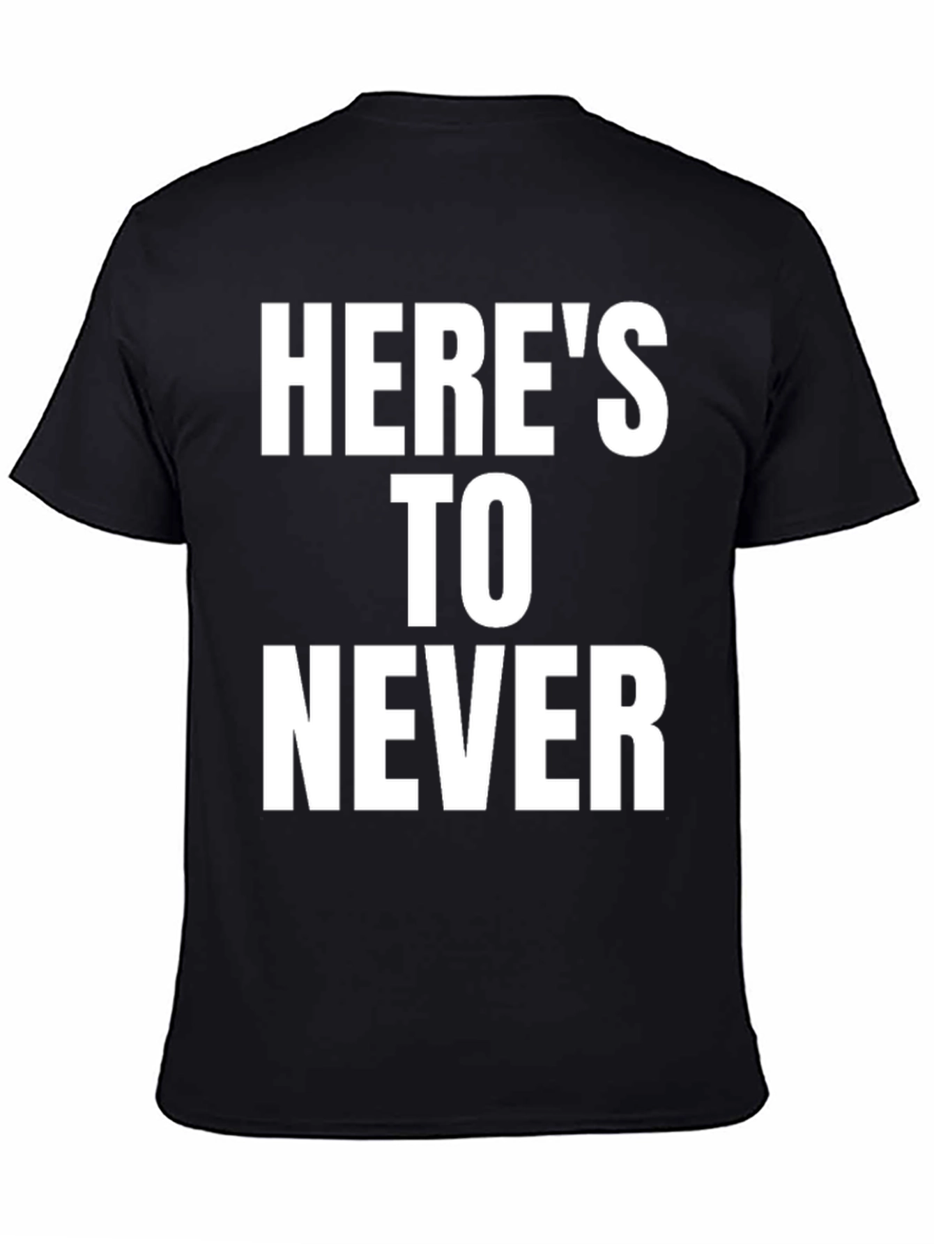 Heres To Never Graphic T-Shirt