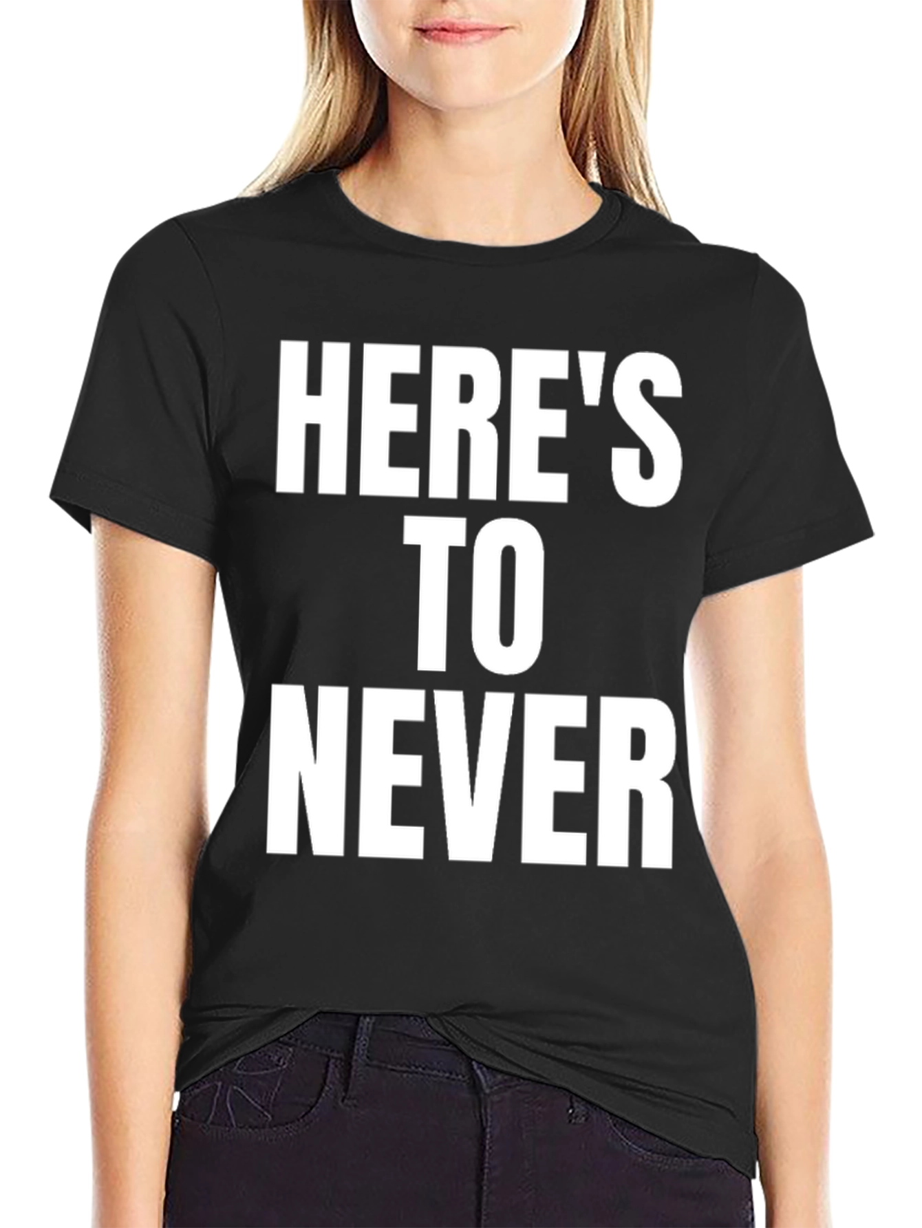 Heres To Never Graphic T-Shirt