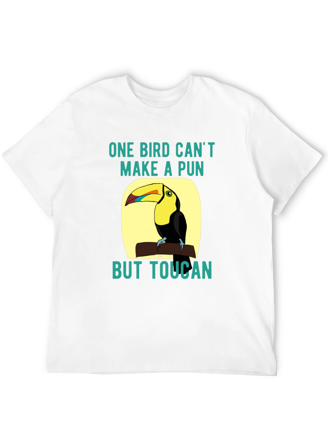 Toucan Pun T-Shirt: One Bird Cant Make a Pun