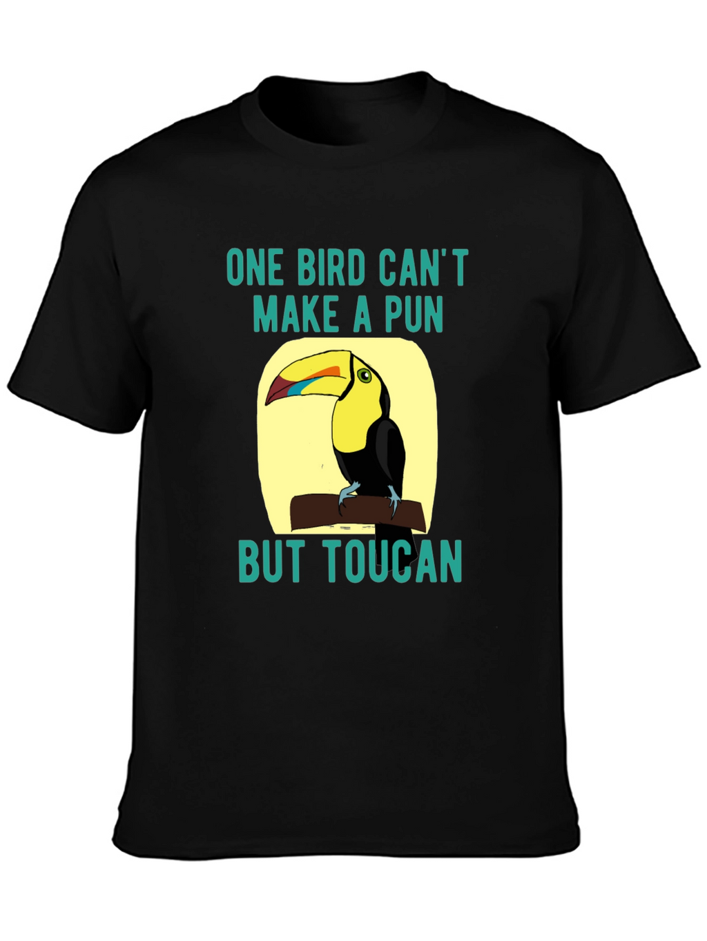 Toucan Pun T-Shirt: One Bird Cant Make a Pun