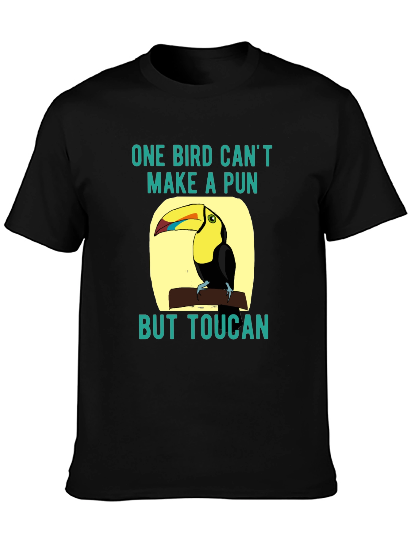 Toucan Pun T-Shirt: One Bird Cant Make a Pun