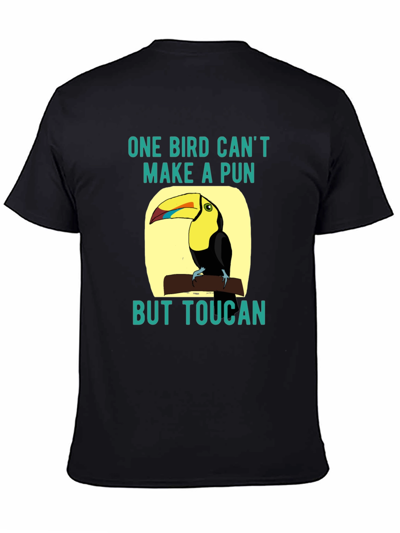 Toucan Pun T-Shirt: One Bird Cant Make a Pun