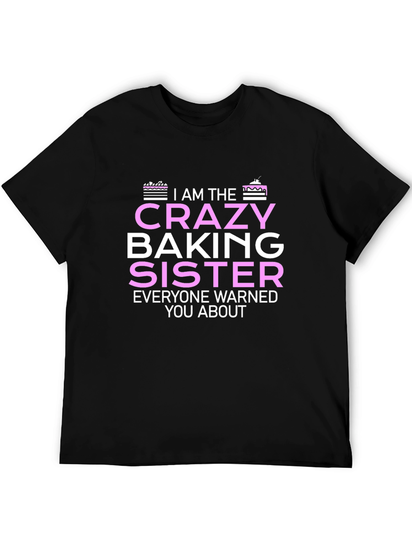 Crazy Baking Sister T-Shirt - Unique Gift for Bakers