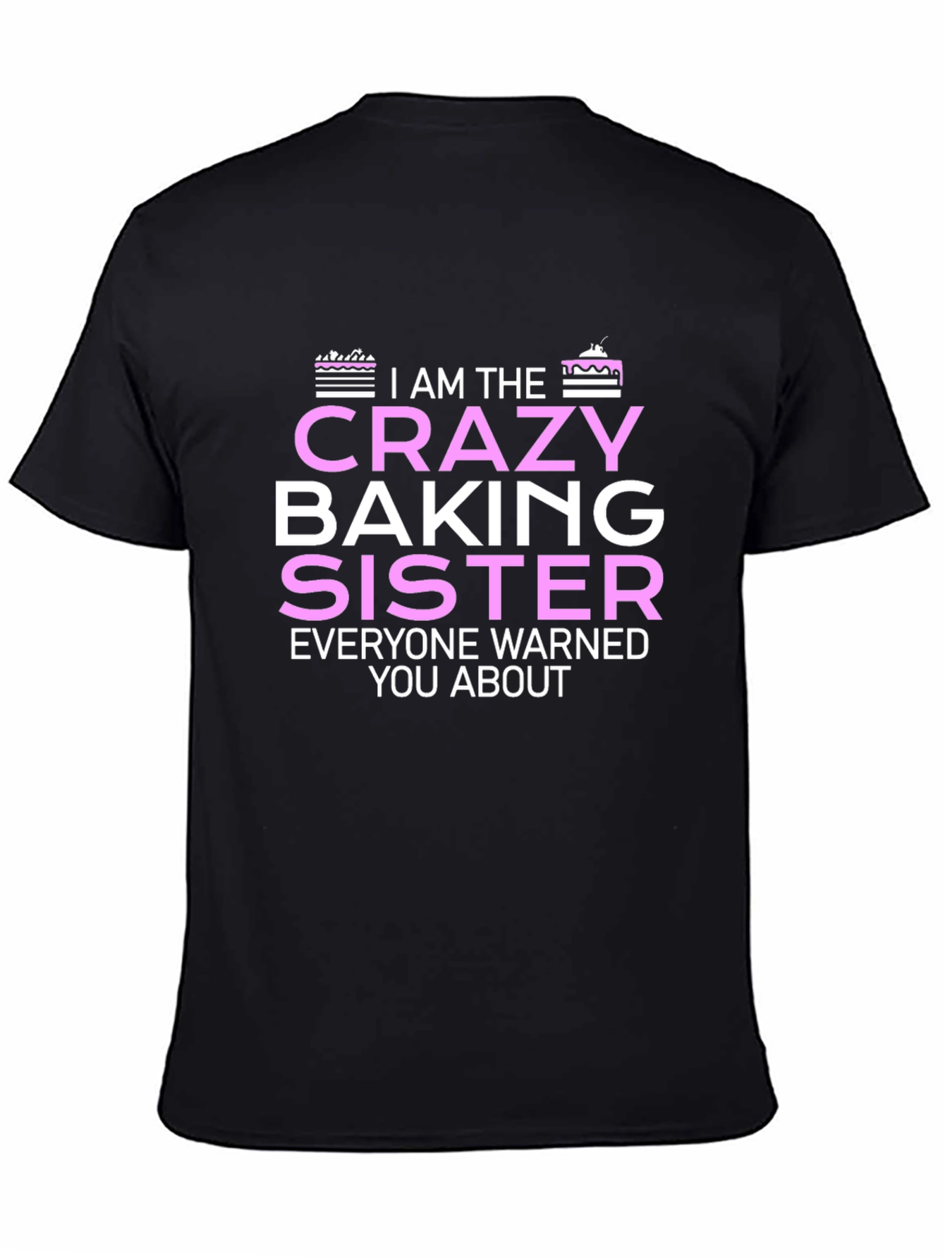 Crazy Baking Sister T-Shirt - Unique Gift for Bakers