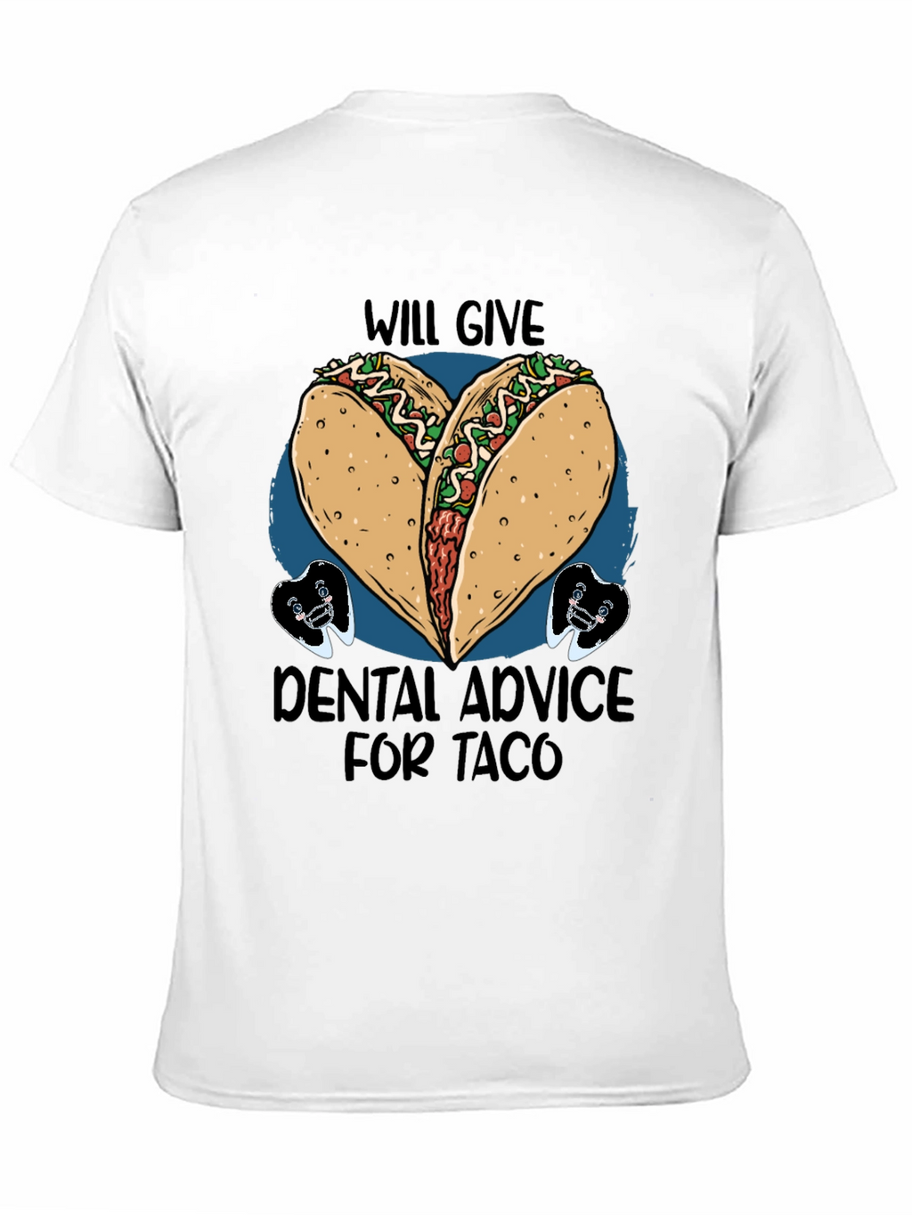 Taco Dental Advice Graphic Tee
