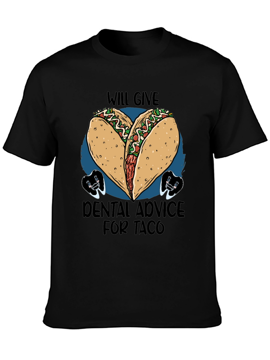 Taco Dental Advice Graphic Tee