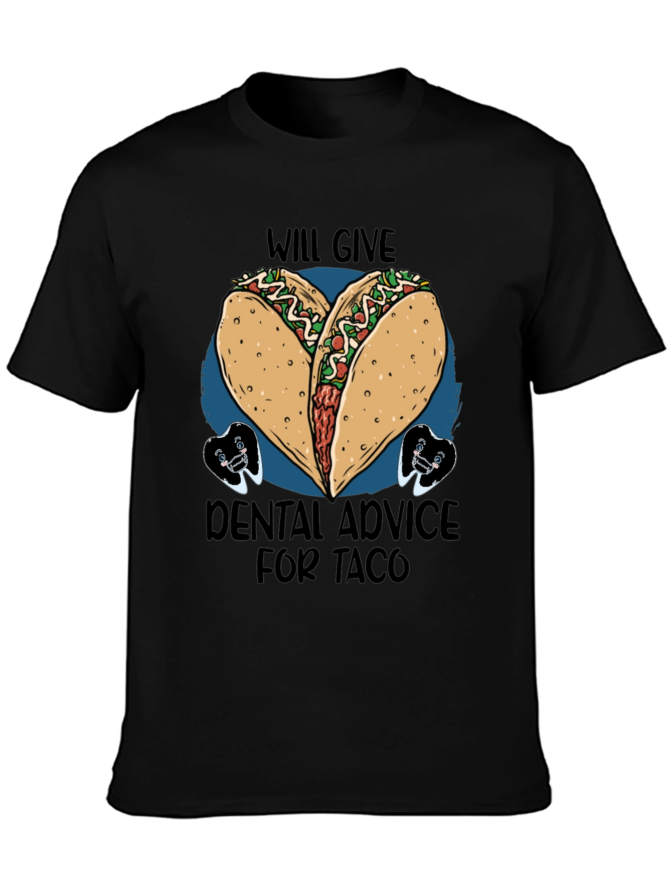 Taco Dental Advice Graphic Tee