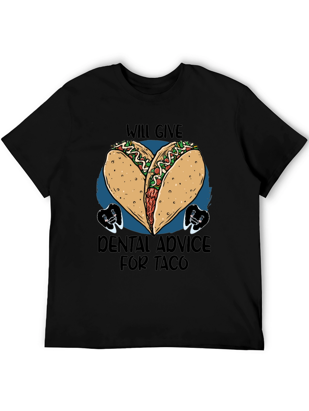 Taco Dental Advice Graphic Tee