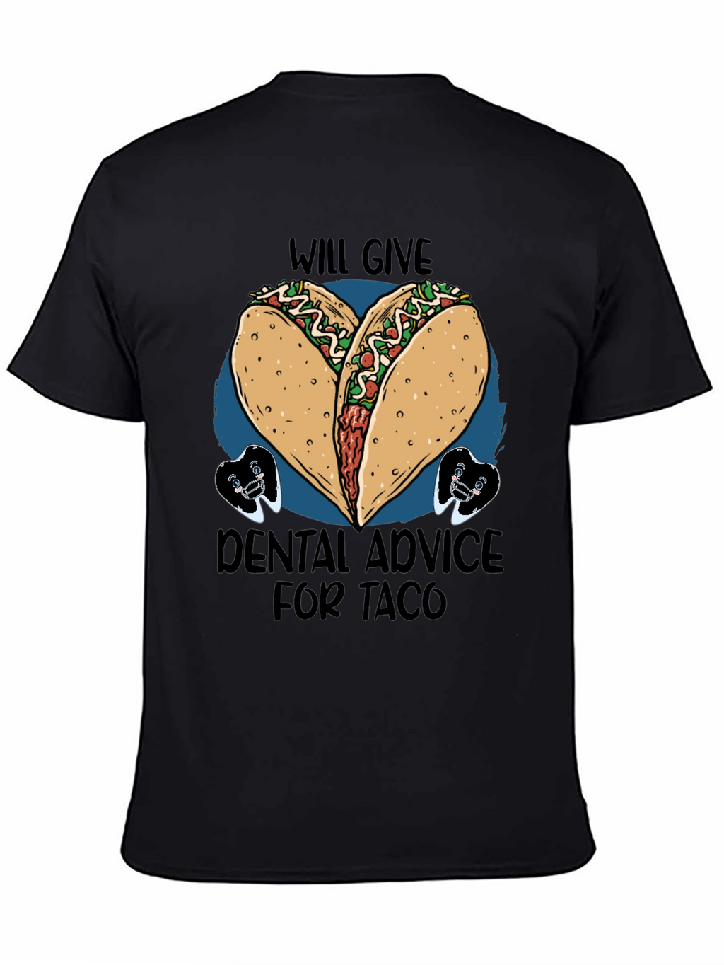 Taco Dental Advice Graphic Tee