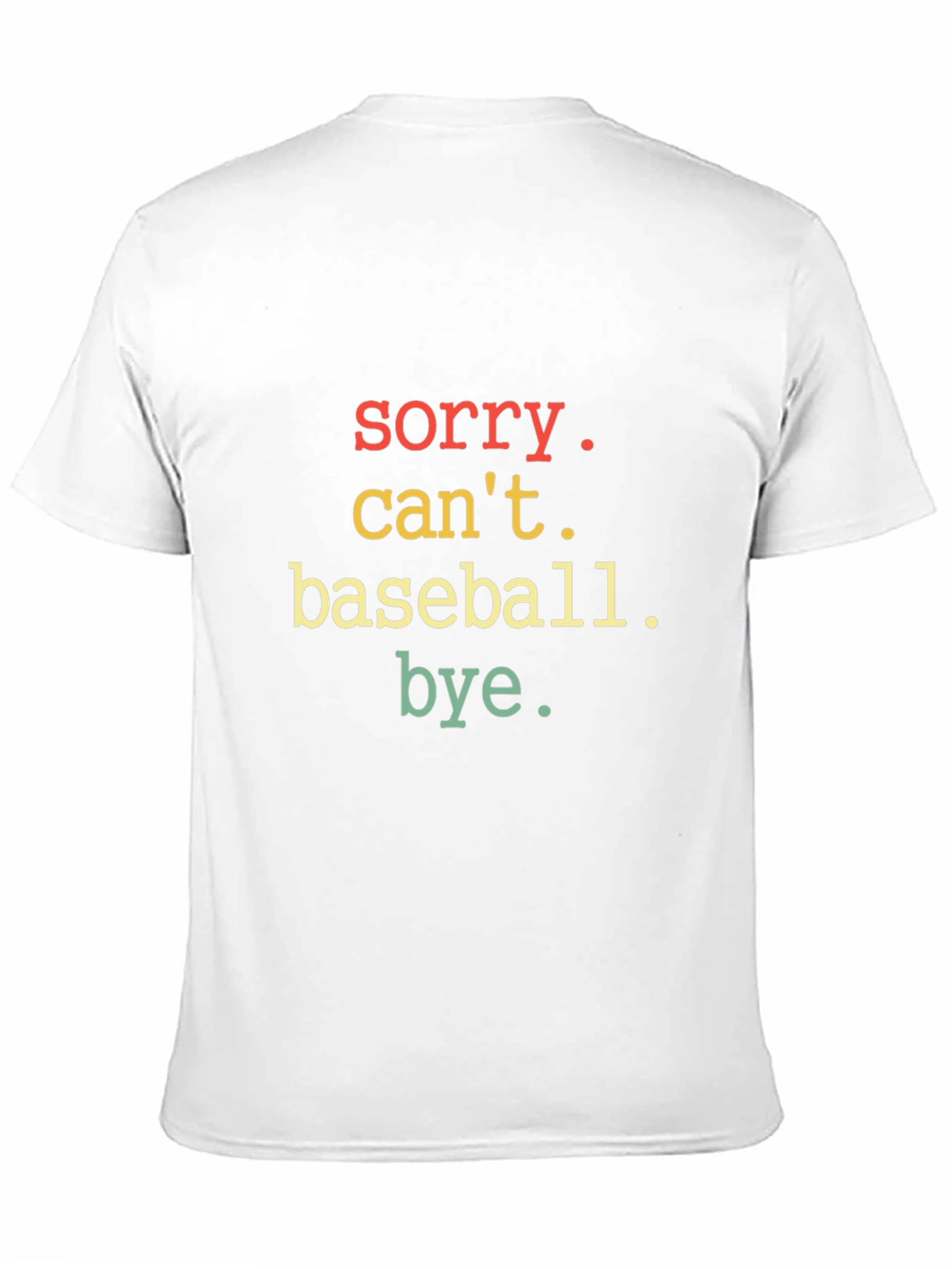 Sorry Cant Baseball Bye T-Shirt