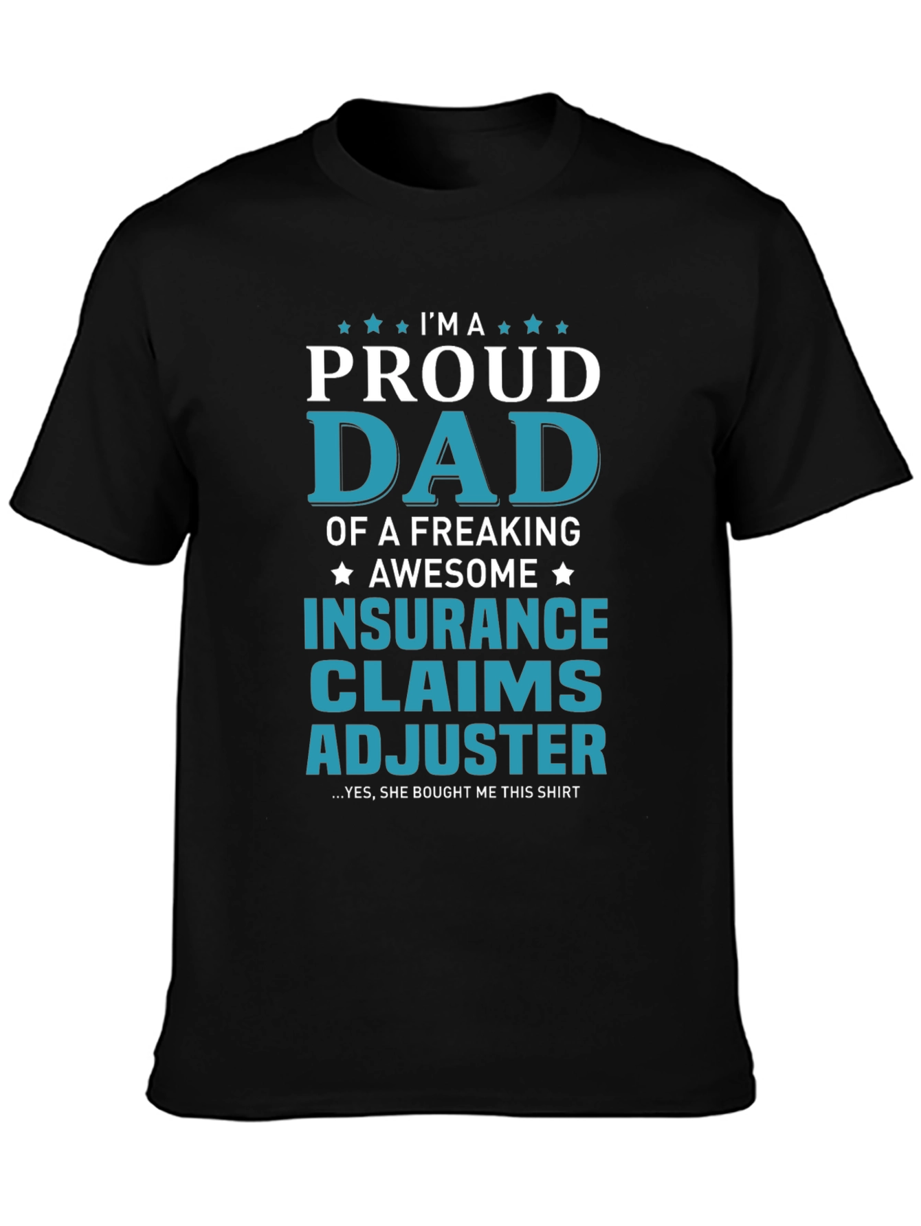 Proud Dad Insurance Claims Adjuster Graphic Tee