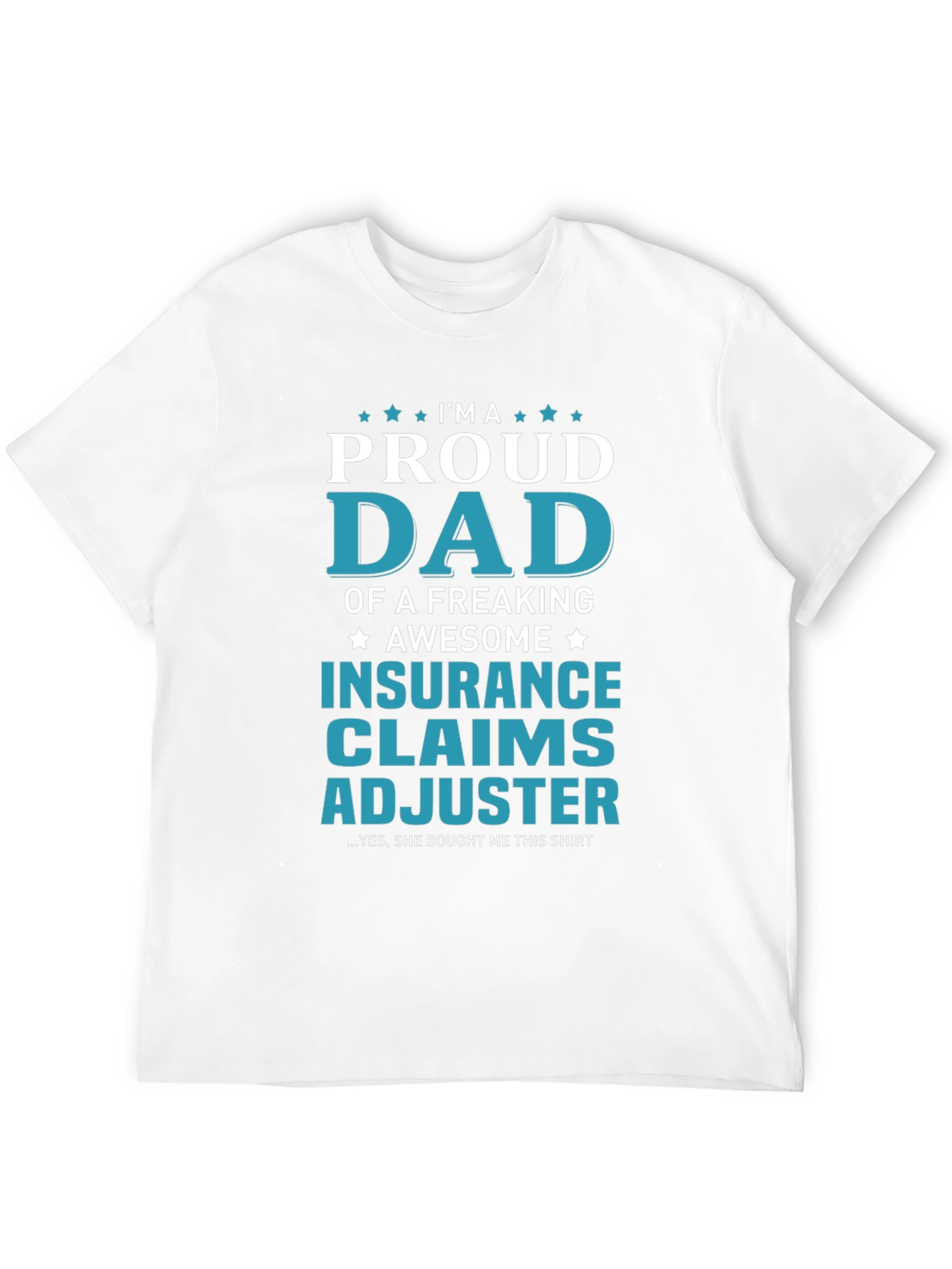 Proud Dad Insurance Claims Adjuster Graphic Tee