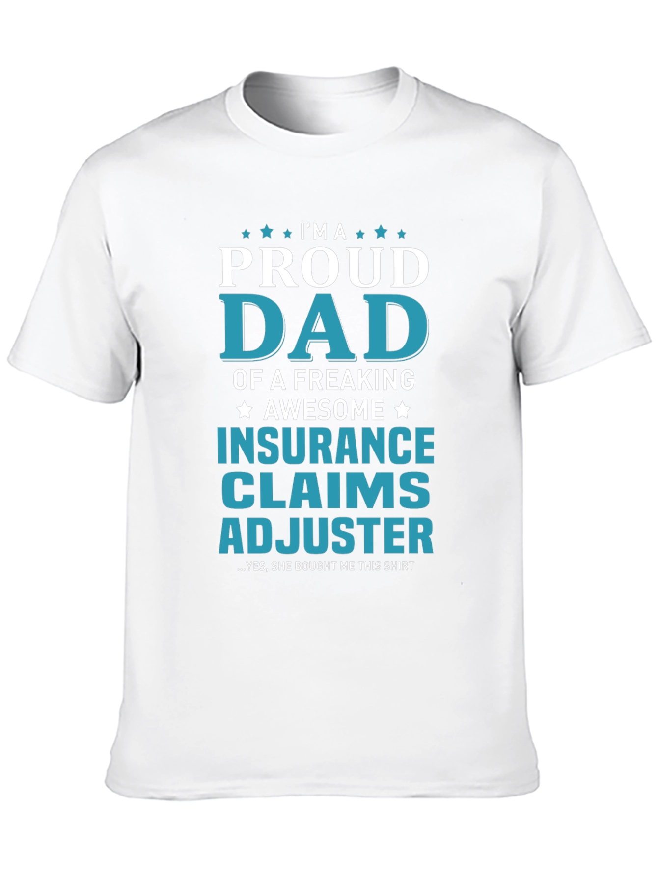Proud Dad Insurance Claims Adjuster Graphic Tee