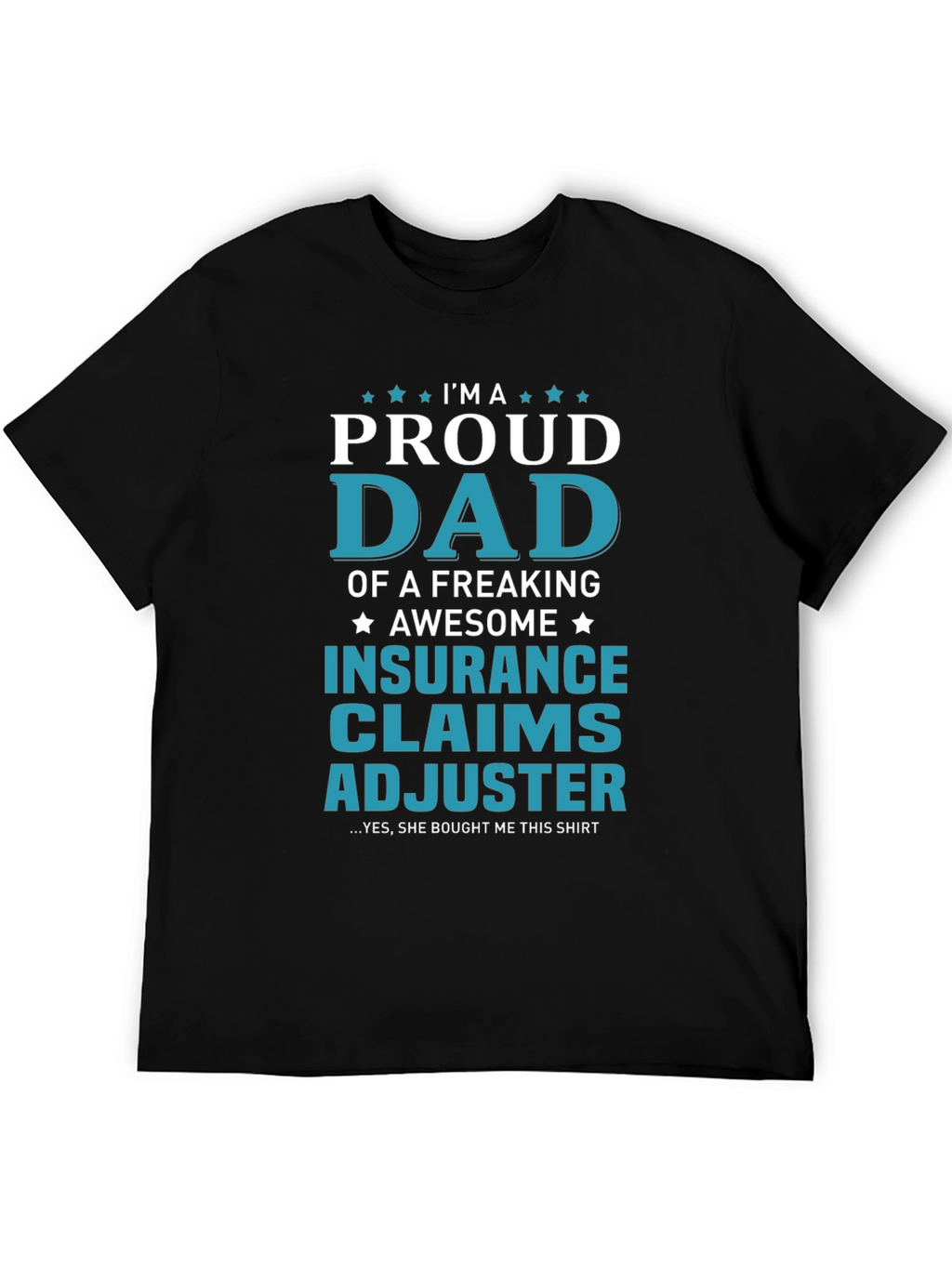 Proud Dad Insurance Claims Adjuster Graphic Tee