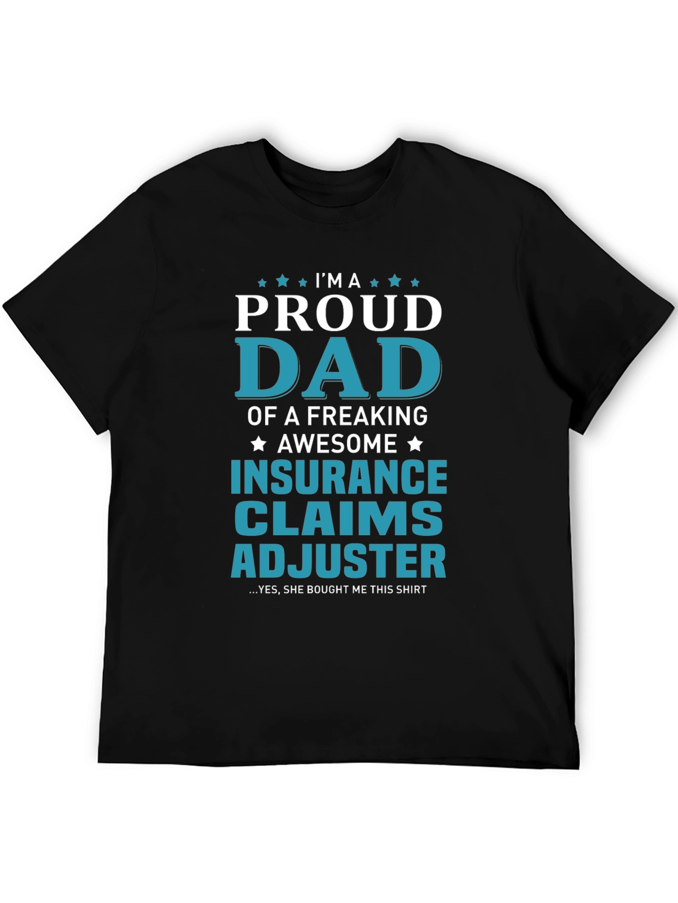 Proud Dad Insurance Claims Adjuster Graphic Tee