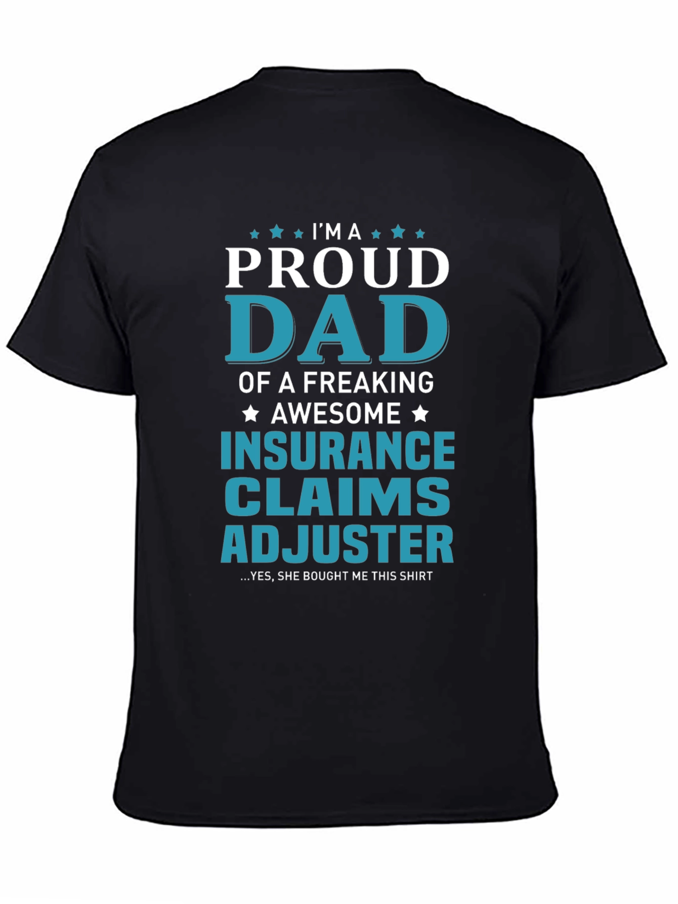 Proud Dad Insurance Claims Adjuster Graphic Tee