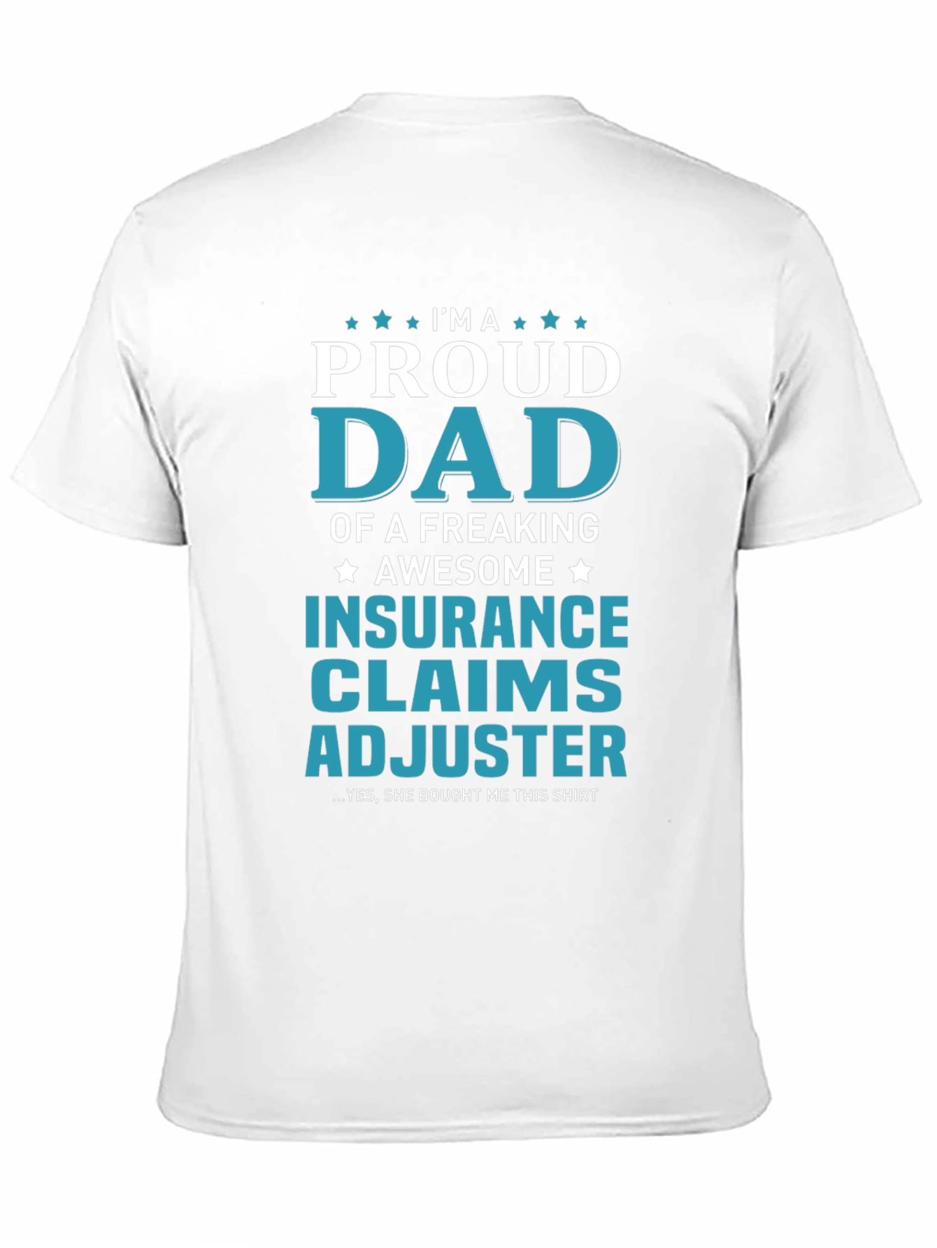 Proud Dad Insurance Claims Adjuster Graphic Tee
