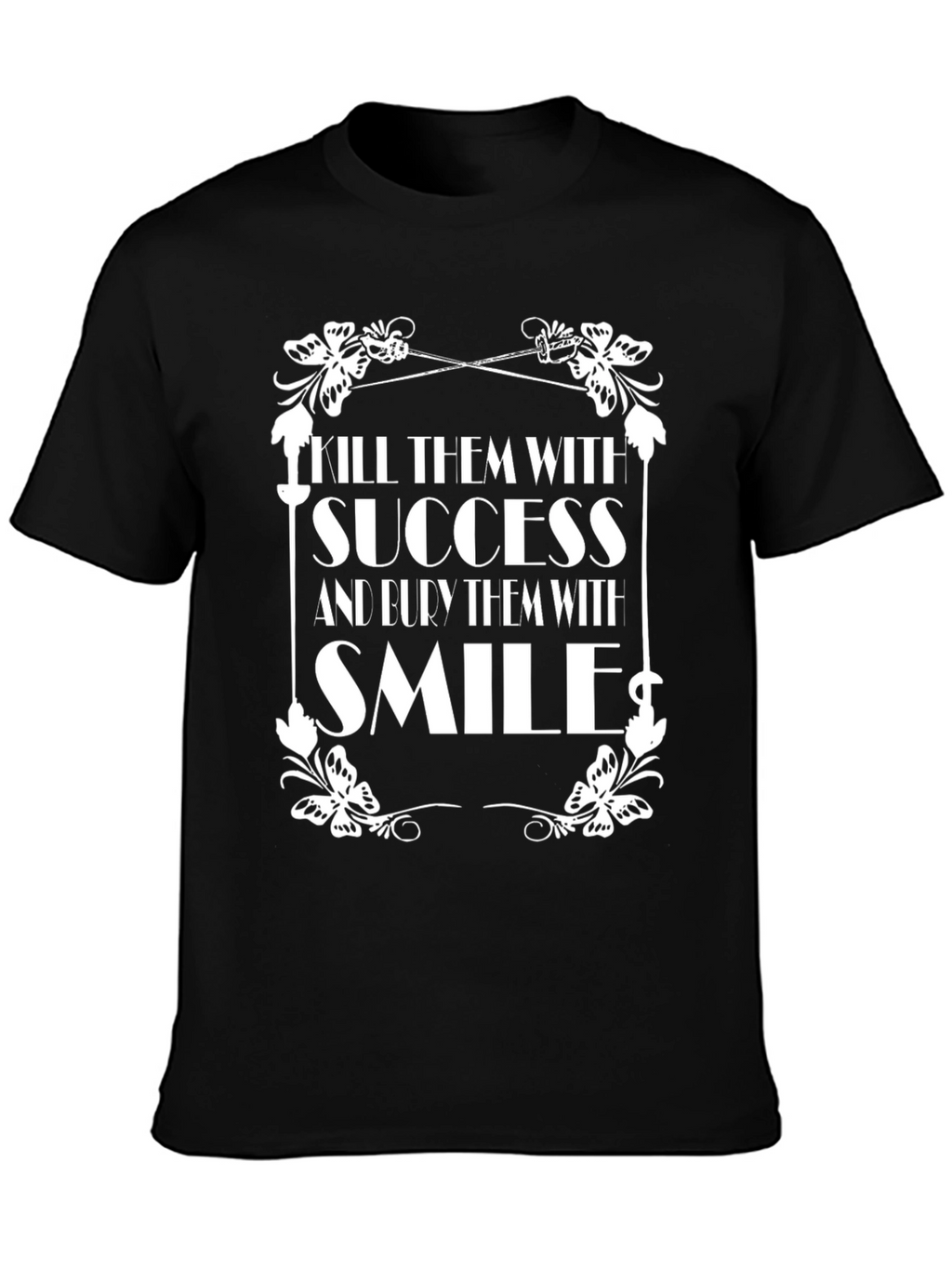 Kill Them with Success Graphic T-Shirt