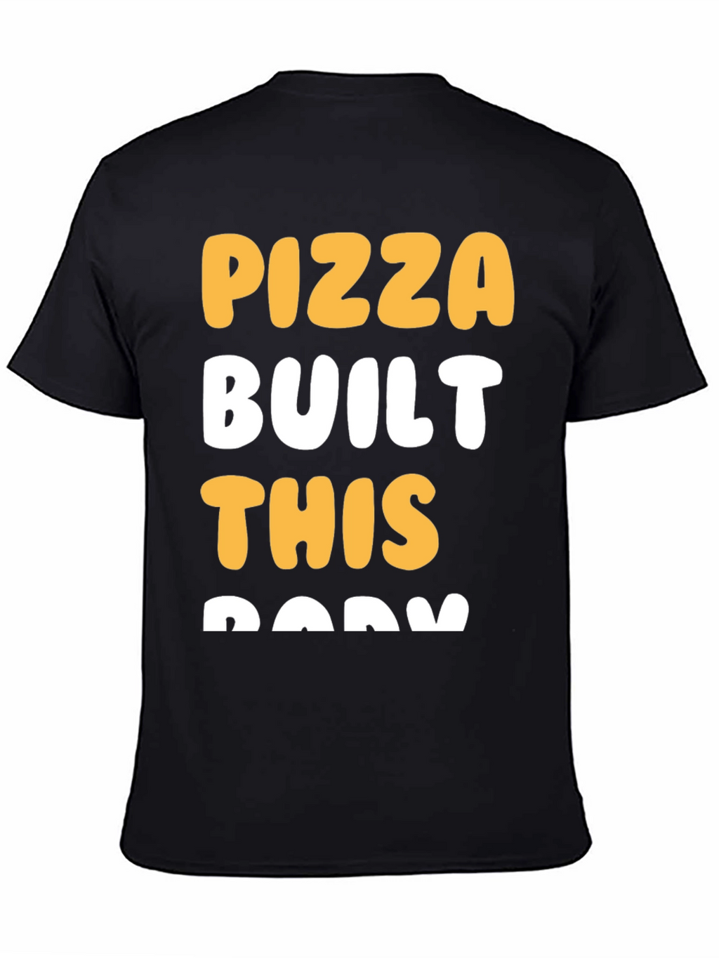 Pizza Built This Body Graphic T-Shirt
