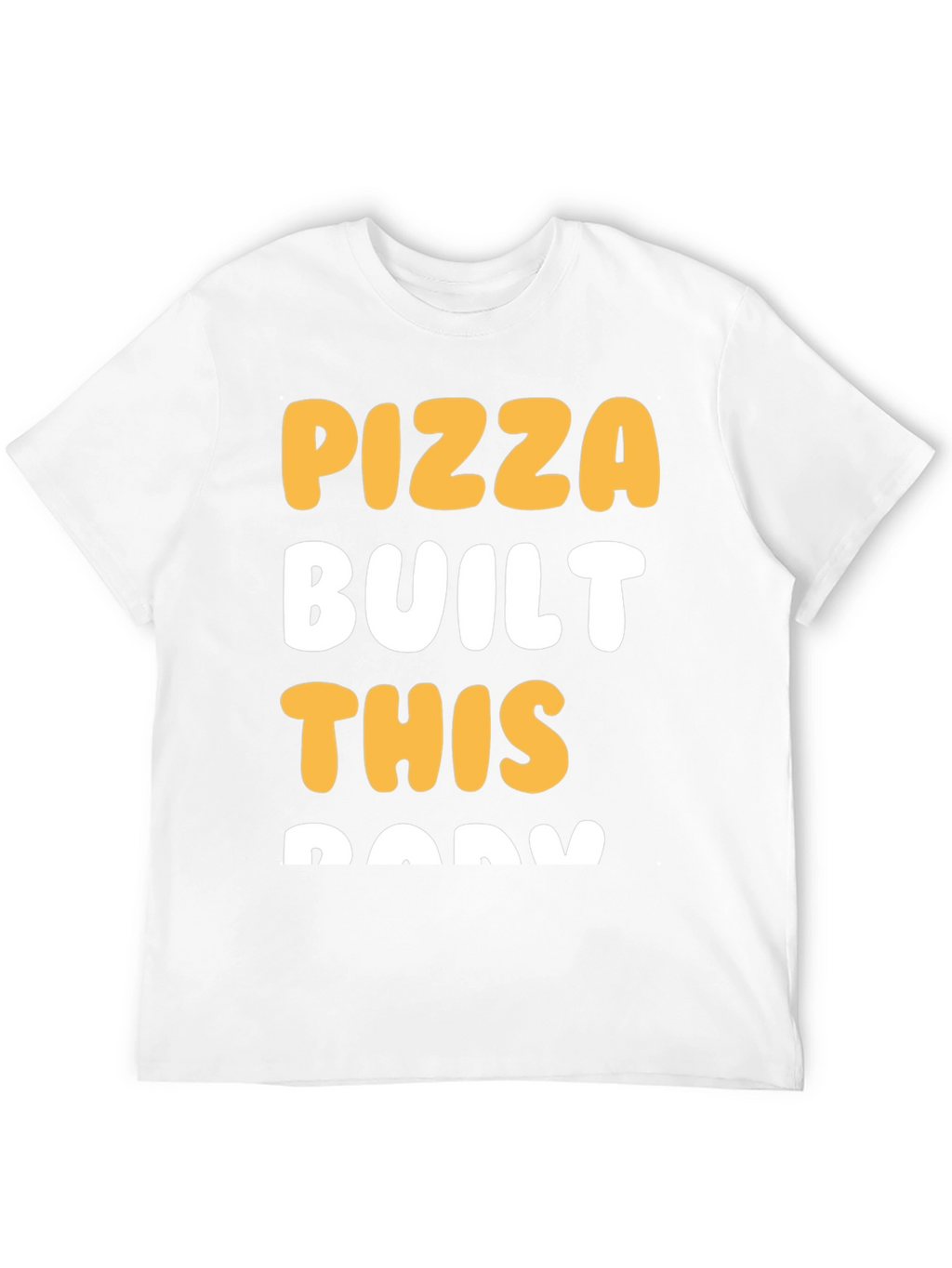 Pizza Built This Body Graphic T-Shirt