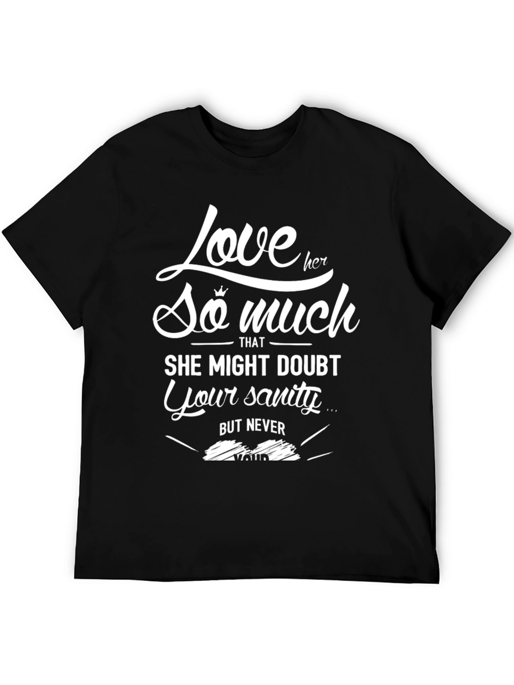 Love Her So Much Graphic Tee - Mens