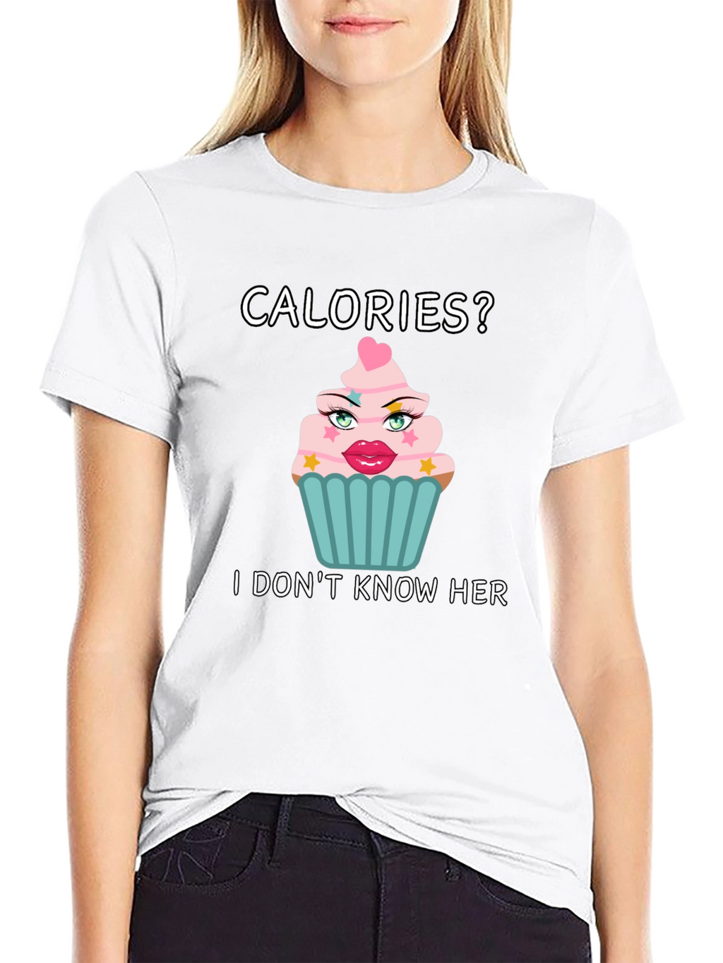Calories? I Dont Know Her T-Shirt