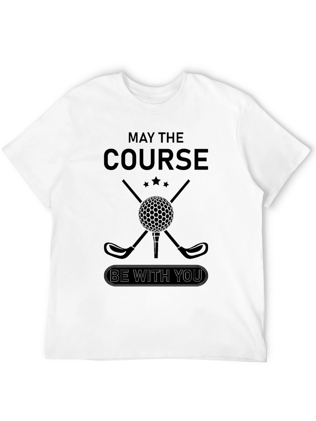 May the Course Be With You Black T-Shirt