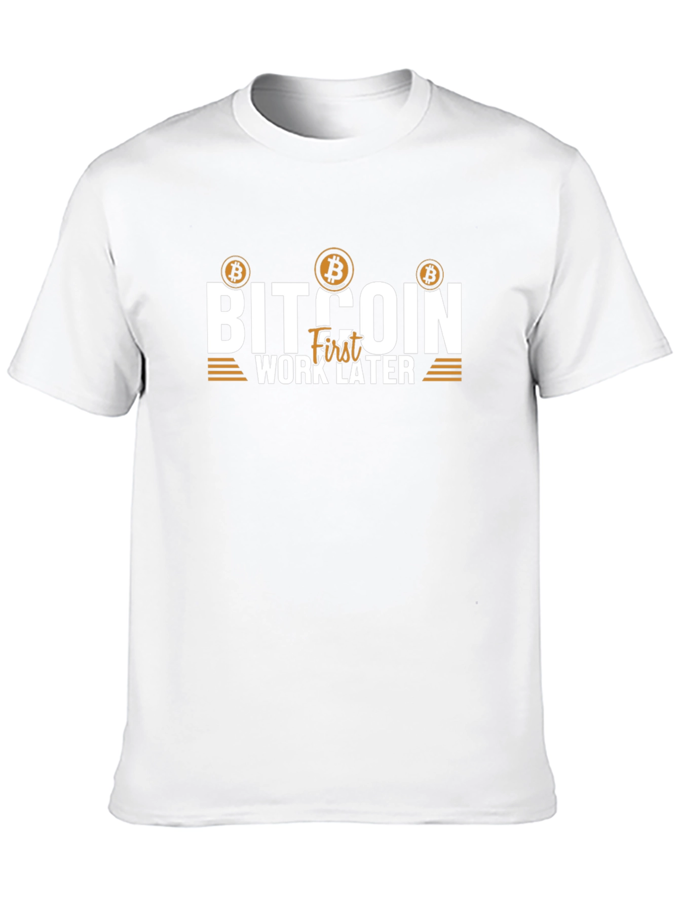Bitcoin First Work Later T-Shirt Crypto Tee