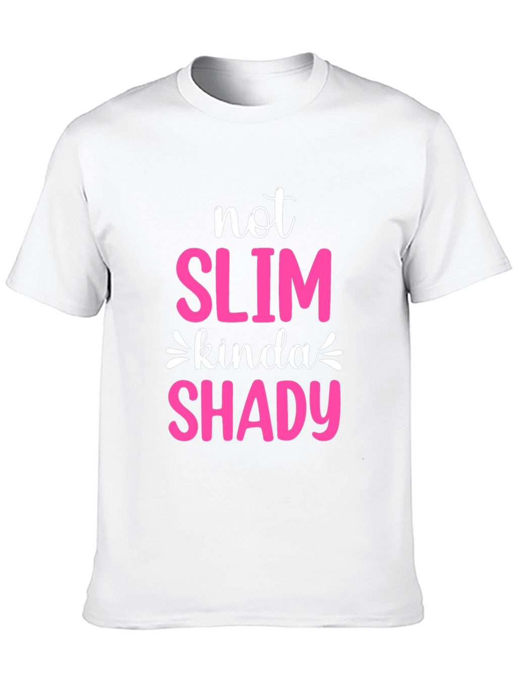 Not Slim Kinda Shady Graphic Tee