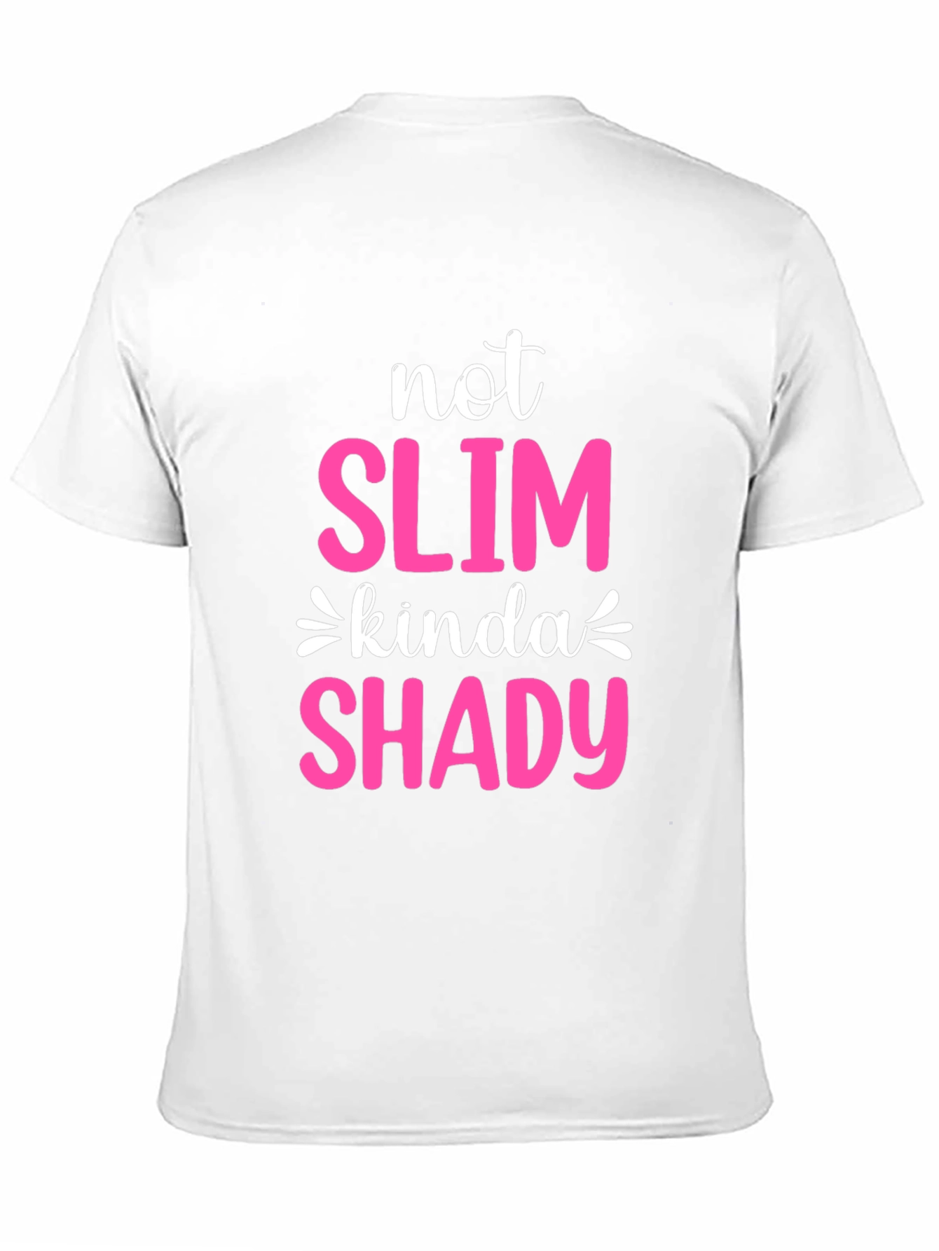 Not Slim Kinda Shady Graphic Tee