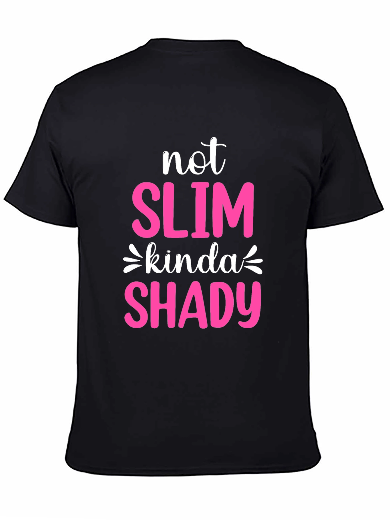 Not Slim Kinda Shady Graphic Tee