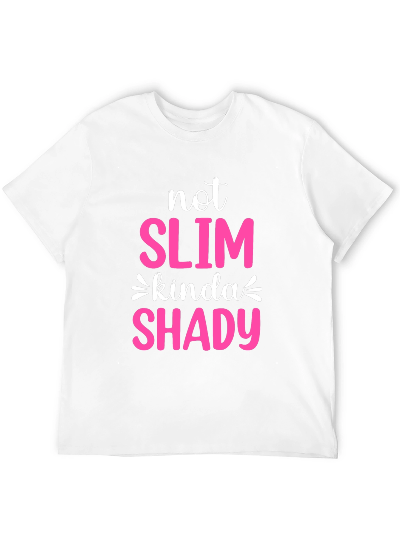 Not Slim Kinda Shady Graphic Tee