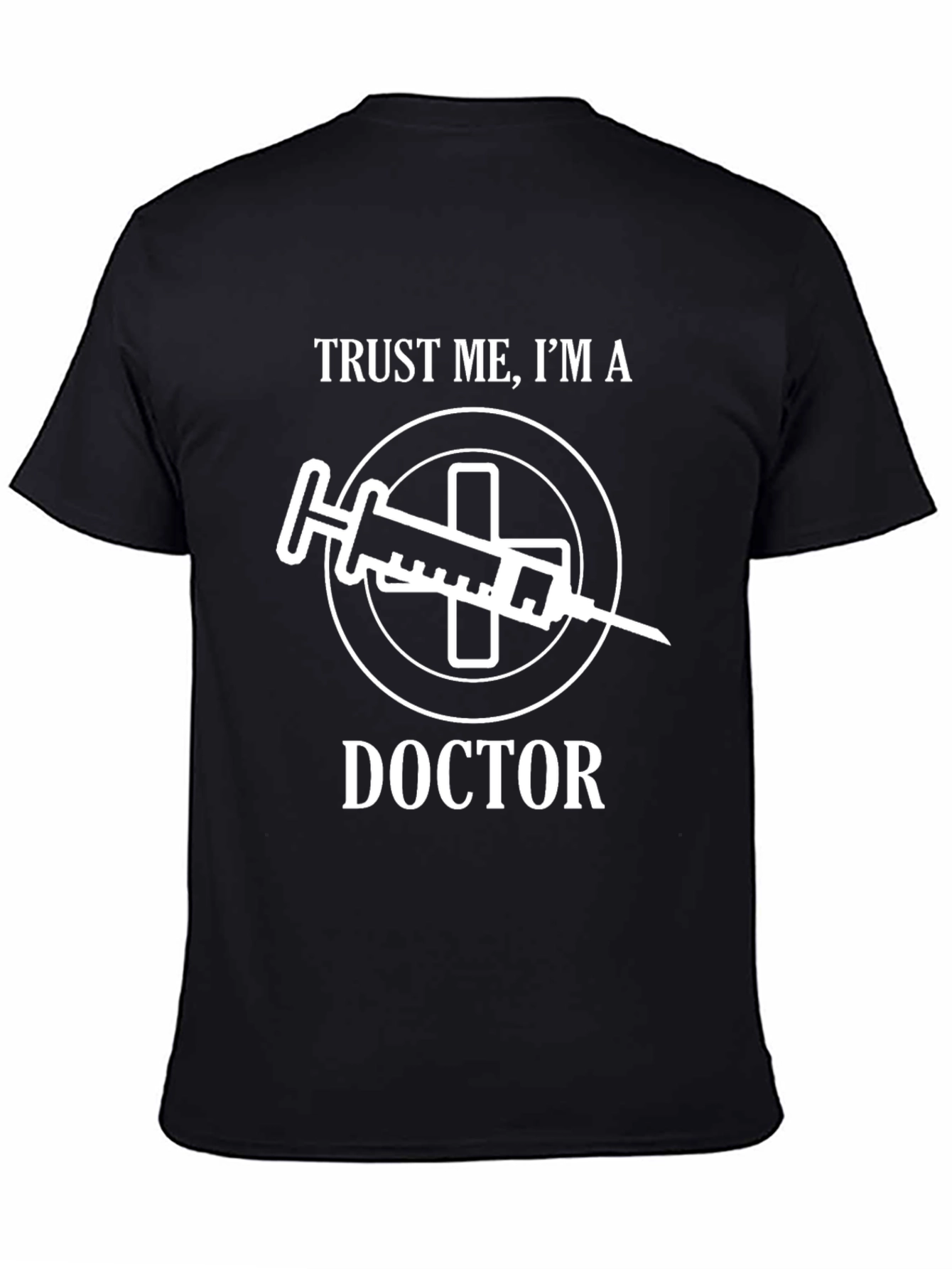 Trust Me Im a Doctor T-Shirt Funny Medical Tee