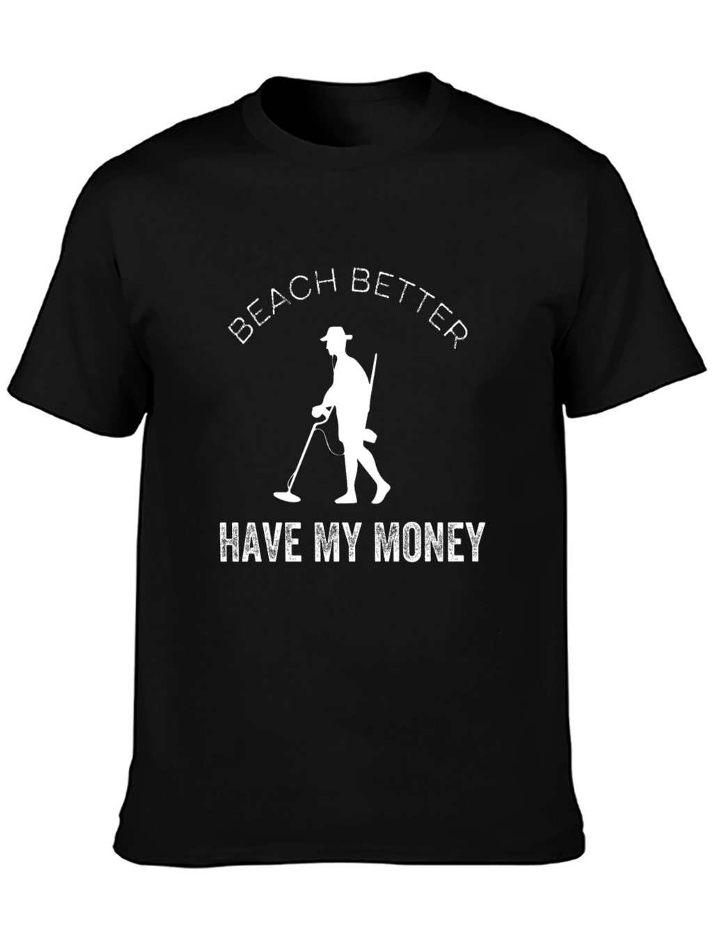 Beach Better Have My Money T-Shirt