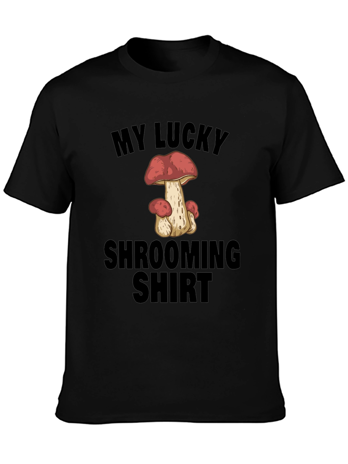 My Lucky Shrooming Shirt - Mushroom Graphic Tee