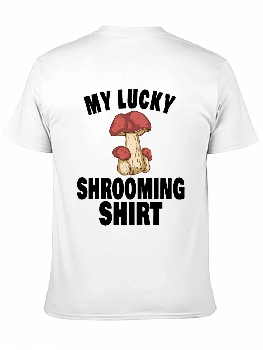 My Lucky Shrooming Shirt - Mushroom Graphic Tee