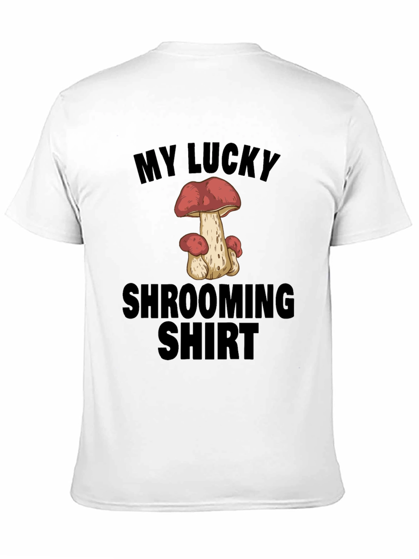 My Lucky Shrooming Shirt - Mushroom Graphic Tee