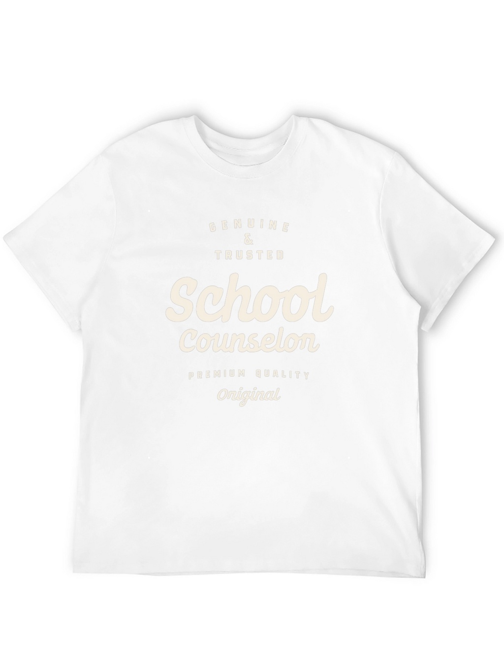 School Counselor T-Shirt - Genuine and Trusted