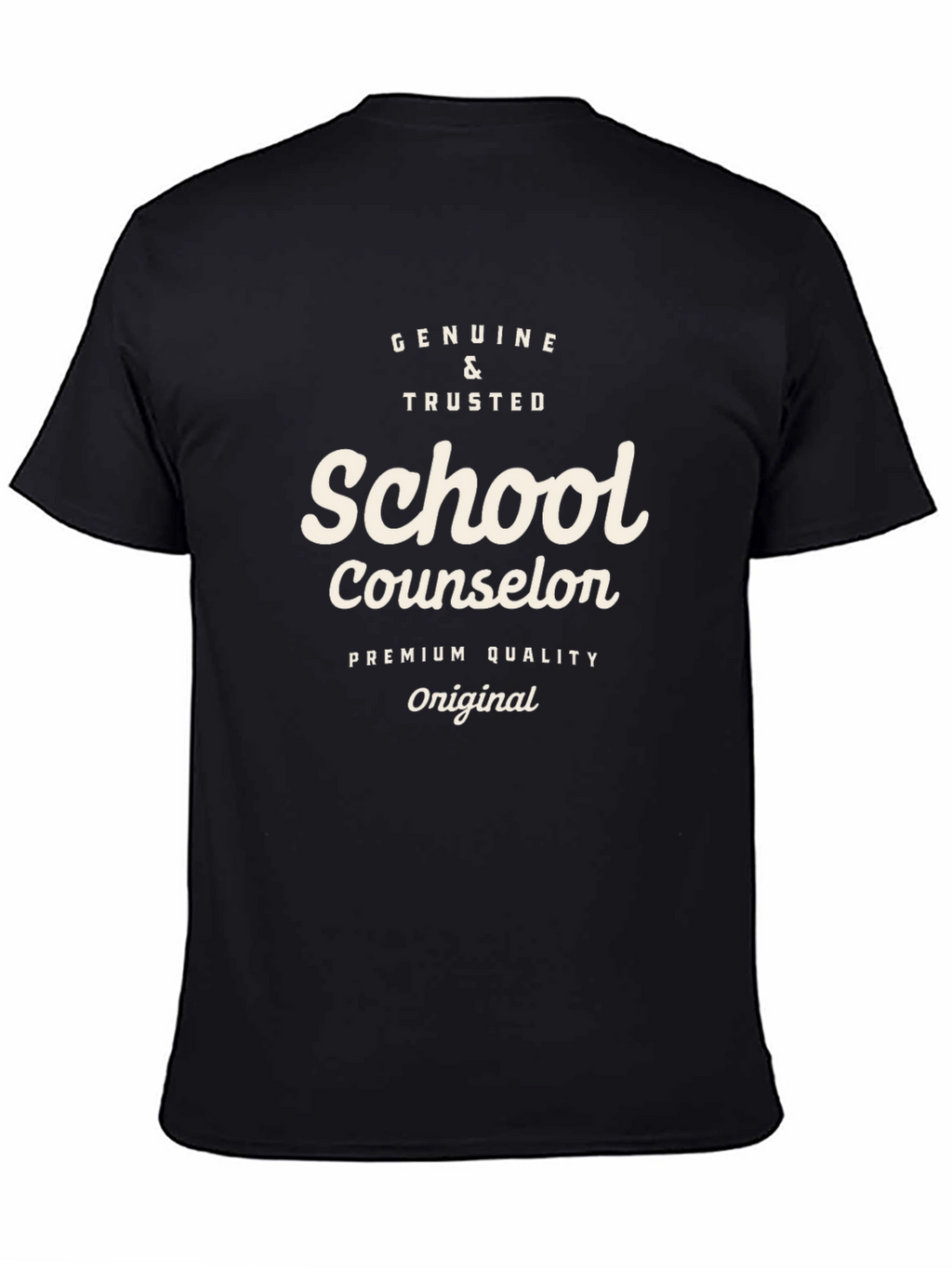 School Counselor T-Shirt - Genuine and Trusted