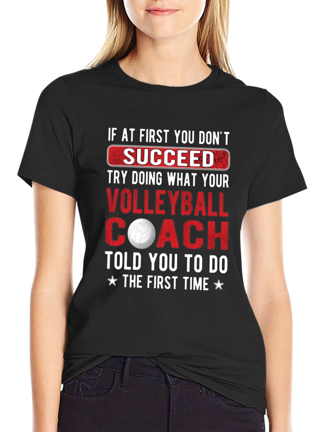 Volleyball Coach T-Shirt - If At First You Dont Succeed